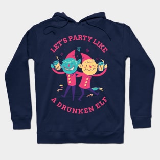 Lets Party like A Drunken Elf Hoodie